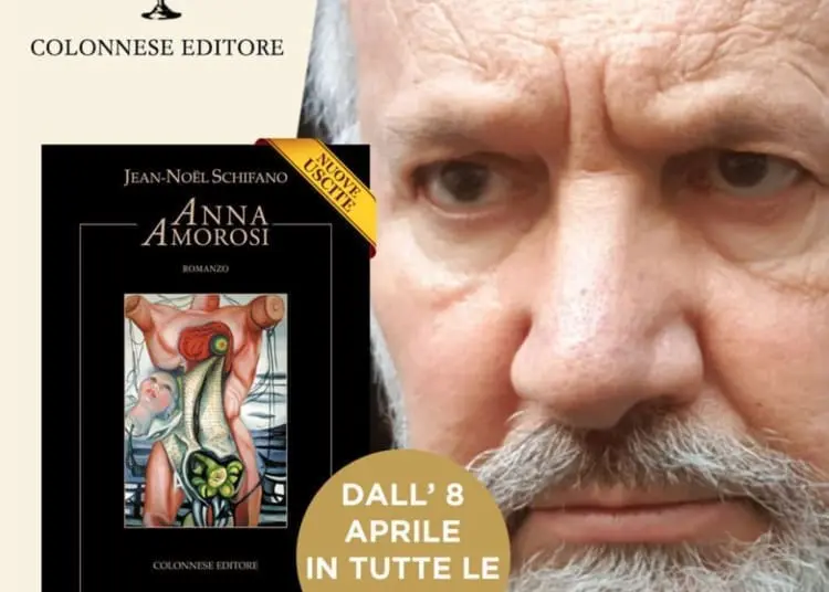 Il libro/”Anna Amorosi” di Jean-Noël Schifano: quando la femminilità diventa divina e inattaccabile. Ispirata dalla cronaca nera