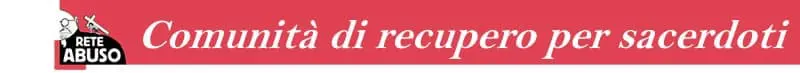 Comunità di recupero per sacerdoti 14 Comunita di recupero