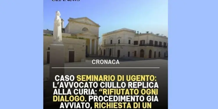 Caso seminario di Ugento: l’avvocato Ciullo replica alla Curia