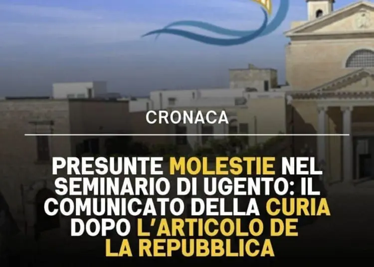 Presunte molestie nel seminario di Ugento: il comunicato della Curia 1 Presunte molestie nel seminario di Ugento: il comunicato della Curia